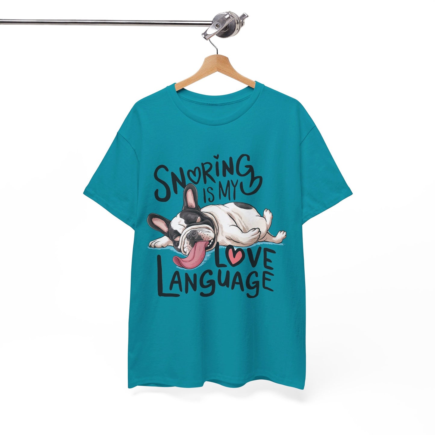 Snoring is my love language  - French bulldog Unisex Tshirt