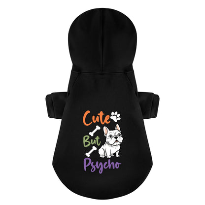 Psycho - Personalized French Bulldog Hoodies with Funny Quotes – Stylish, Cozy, and Premium 100% Cotton