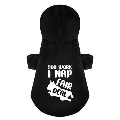 You work, I nap, Fair deal - Personalized French Bulldog Hoodies with Funny Quotes – Stylish, Cozy, and Premium 100% Cotton