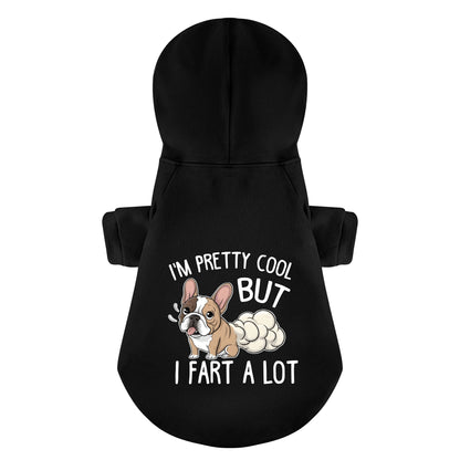 IM PRETTY COOL BUT I FART A LOT  - Personalized French Bulldog Hoodies with Funny Quotes – Stylish, Cozy, and Premium 100% Cotton