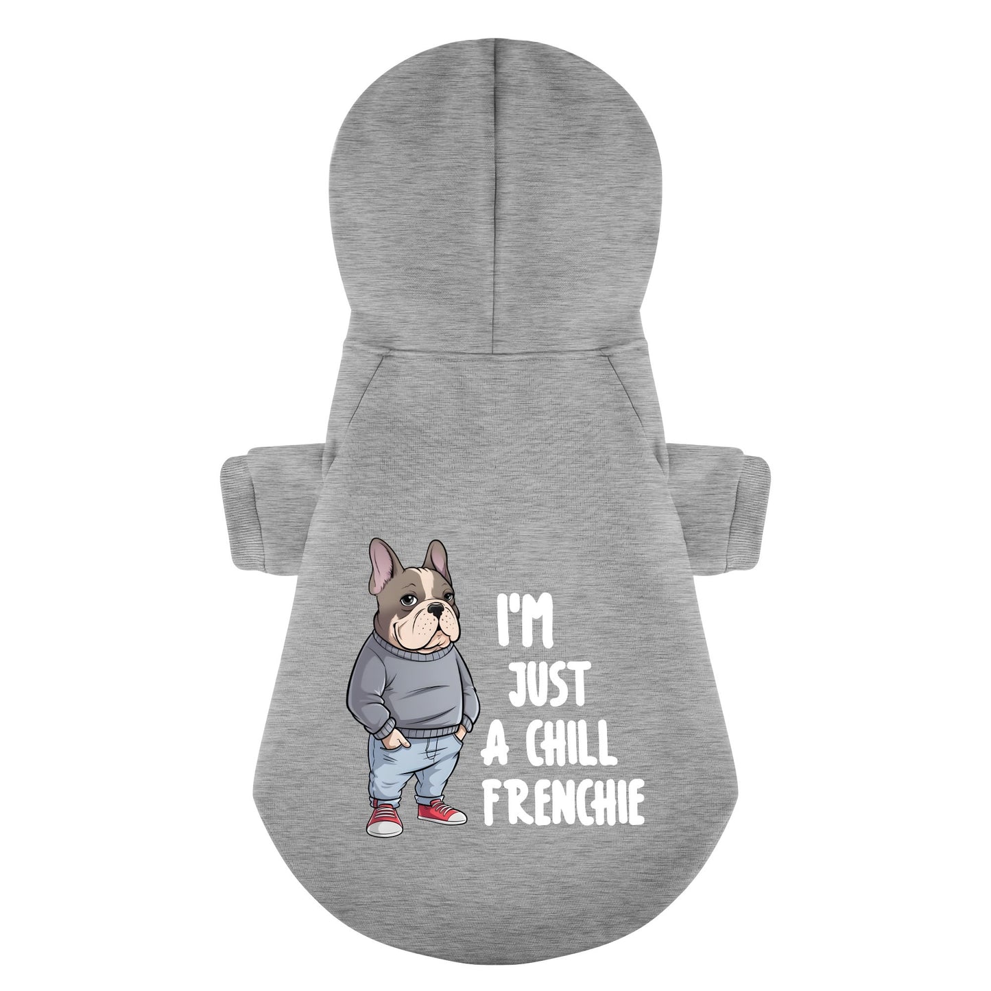 I'M JUST A CHILL FRENCHIE - Personalized French Bulldog Hoodies with Funny Quotes – Stylish, Cozy, and Premium 100% Cotton