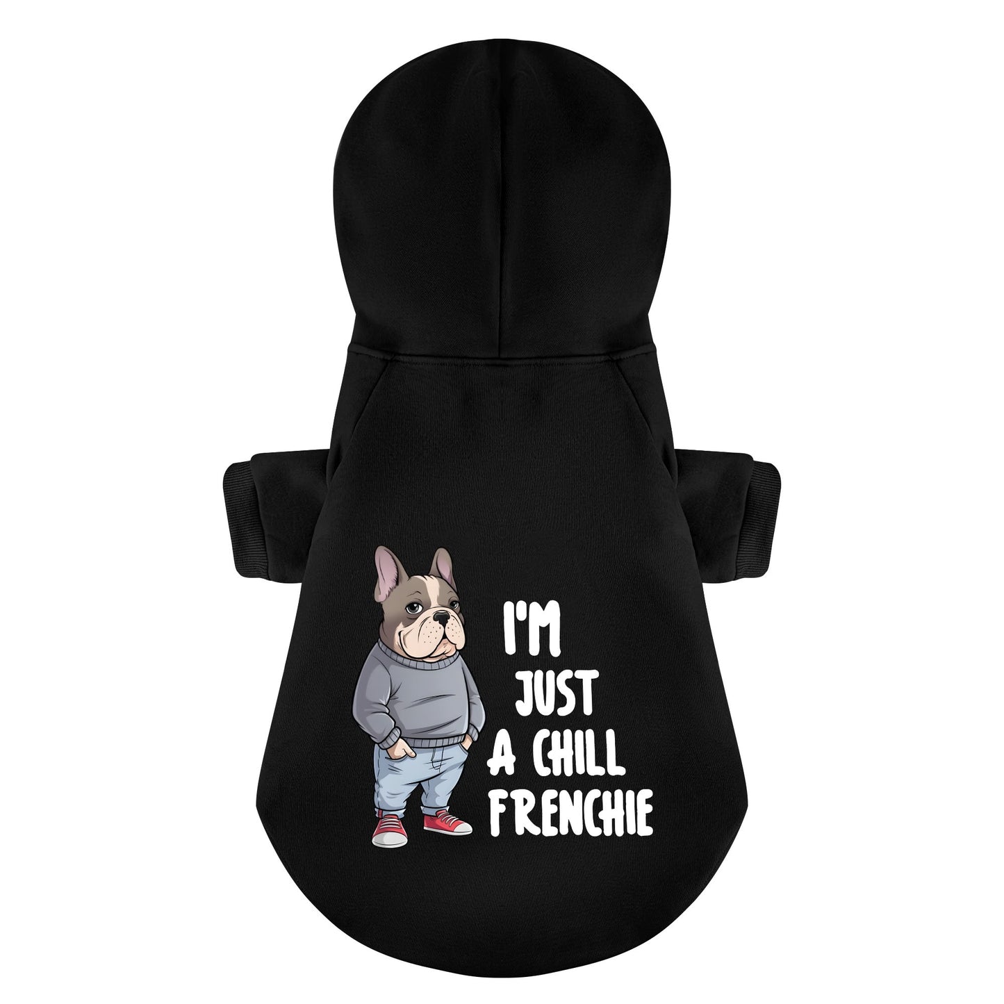 I'M JUST A CHILL FRENCHIE - Personalized French Bulldog Hoodies with Funny Quotes – Stylish, Cozy, and Premium 100% Cotton