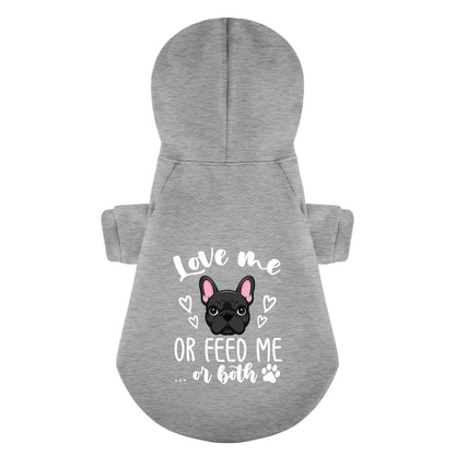 Love me or feed me... or both  - Personalized French Bulldog Hoodies with Funny Quotes – Stylish, Cozy, and Premium 100% Cotton