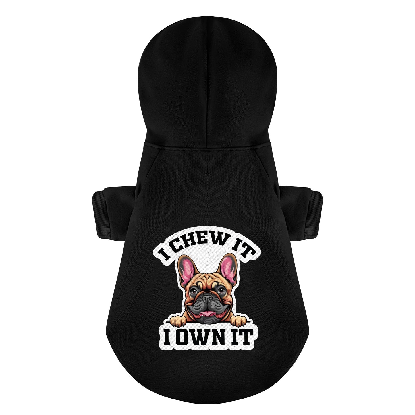 I chew it, I own it - Personalized French Bulldog Hoodies with Funny Quotes – Stylish, Cozy, and Premium 100% Cotton