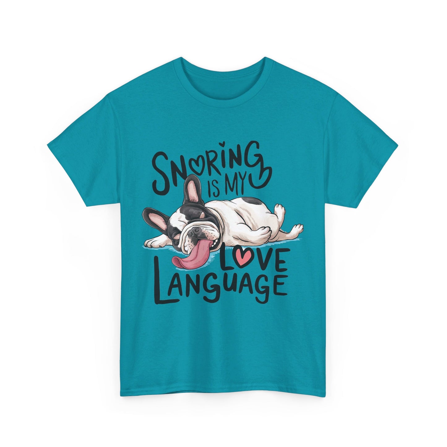 Snoring is my love language  - French bulldog Unisex Tshirt