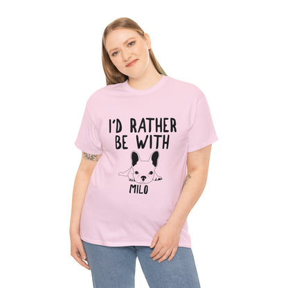 Be with My Frenchie - Custom Unisex T-shirt with Frenchie Name