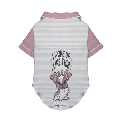 I Woke up like this - Pajamas for French bulldog