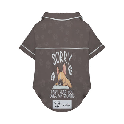 Sorry, can’t hear you over my snoring - Pajamas for French bulldog