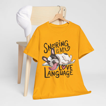 Snoring is my love language  - French bulldog Unisex Tshirt