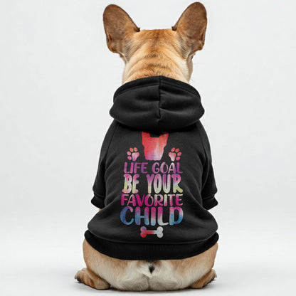 LIFE GOAL,BE YOUR FAVORITE CHILD - Personalized French Bulldog Hoodies with Funny Quotes – Stylish, Cozy, and Premium 100% Cotton