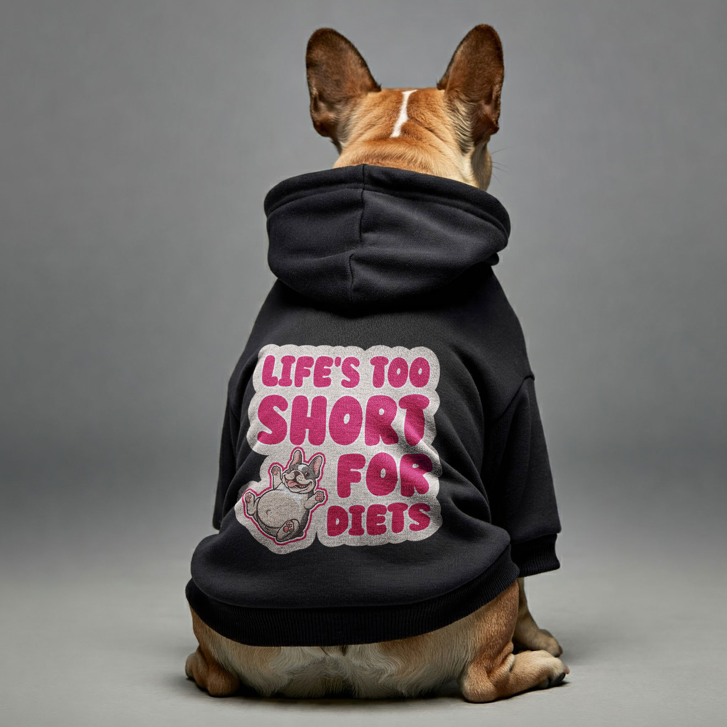 Life’s too short for diets - Personalized French Bulldog Hoodies with Funny Quotes – Stylish, Cozy, and Premium 100% Cotton