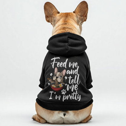 Feed me and tell me I’m pretty -  Personalized French Bulldog Hoodies with Funny Quotes – Stylish, Cozy, and Premium 100% Cotton