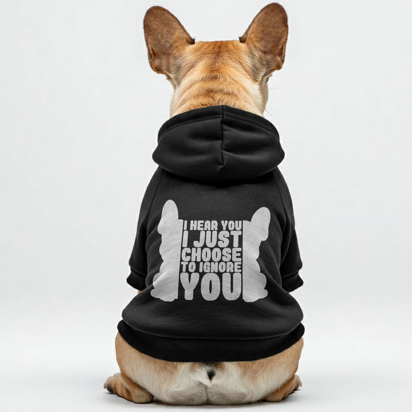 I hear you… I just choose to ignore you - Personalized French Bulldog Hoodies with Funny Quotes – Stylish, Cozy, and Premium 100% Cotton