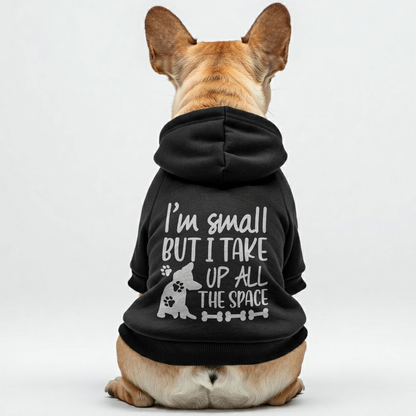 I’m small, but I take up all the space  - Personalized French Bulldog Hoodies with Funny Quotes – Stylish, Cozy, and Premium 100% Cotton