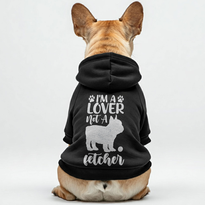 I’m a lover, not a fetcher - Personalized French Bulldog Hoodies with Funny Quotes – Stylish, Cozy, and Premium 100% Cotton