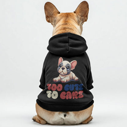 Too cute to care  -  Personalized French Bulldog Hoodies with Funny Quotes – Stylish, Cozy, and Premium 100% Cotton