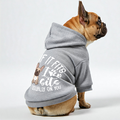 If it fits, I sits... usually on you - Personalized French Bulldog Hoodies with Funny Quotes – Stylish, Cozy, and Premium 100% Cotton