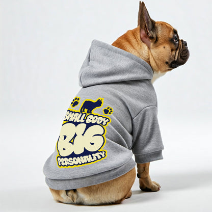 Small body, BIG personality  - Personalized French Bulldog Hoodies with Funny Quotes – Stylish, Cozy, and Premium 100% Cotton