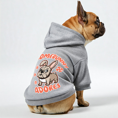 Somebunny Adores - Personalized French Bulldog Hoodies with Funny Quotes – Stylish, Cozy, and Premium 100% Cotton