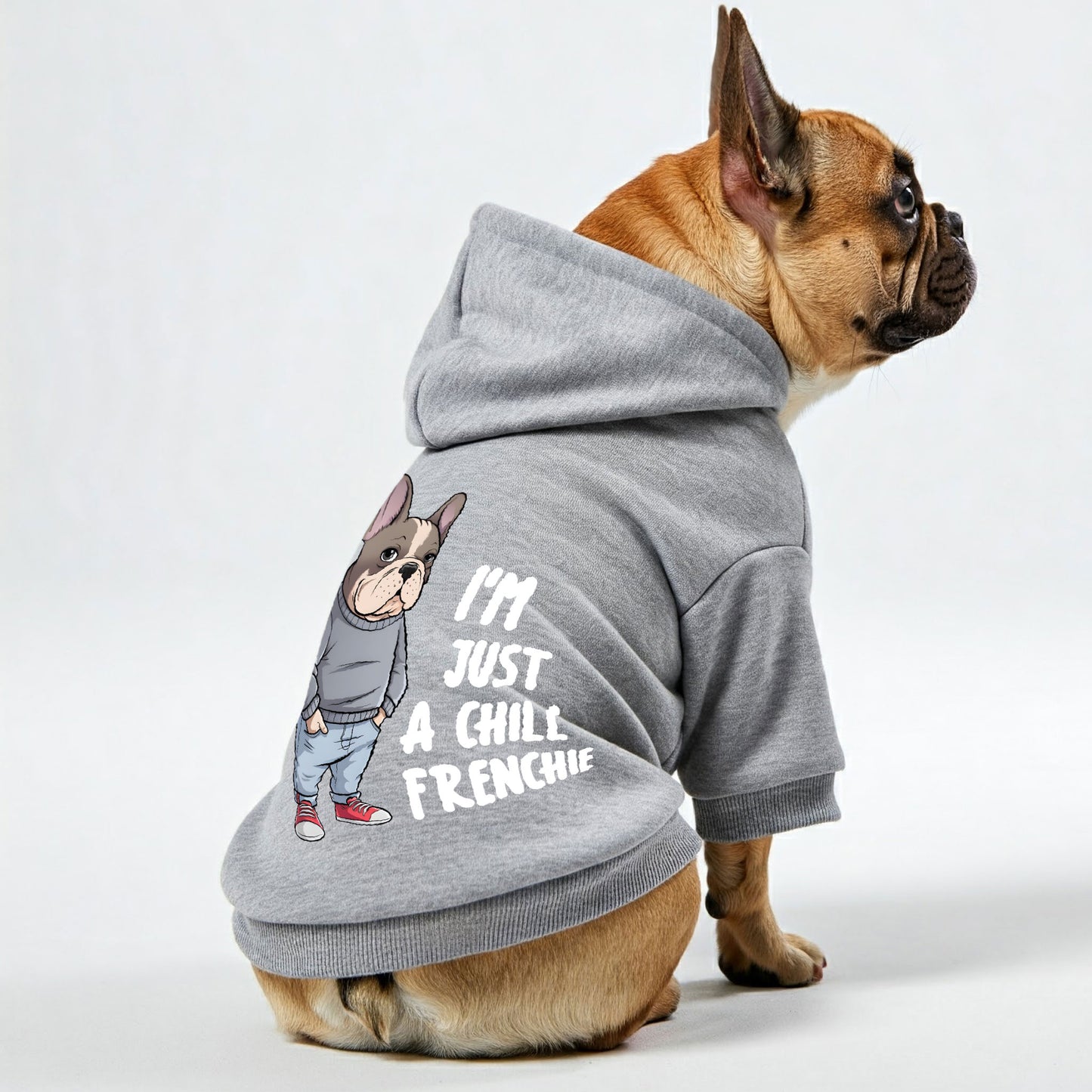 I'M JUST A CHILL FRENCHIE - Personalized French Bulldog Hoodies with Funny Quotes – Stylish, Cozy, and Premium 100% Cotton