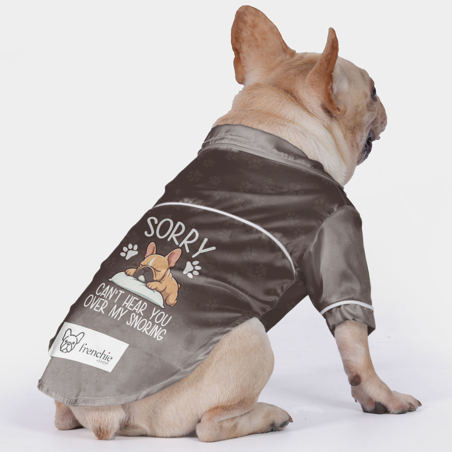 Sorry, can’t hear you over my snoring - Pajamas for French bulldog