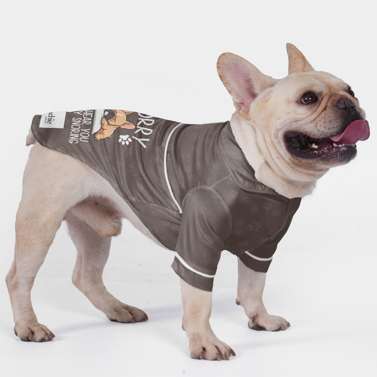 Sorry, can’t hear you over my snoring - Pajamas for French bulldog