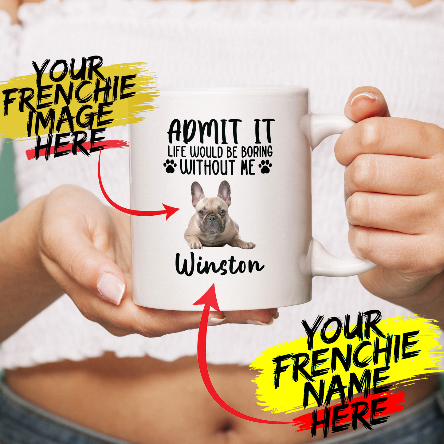 Admit it - Custom Ceramic Mug with Image for Frenchie lovers