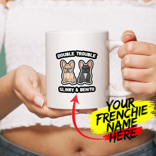 Double Trouble - Custom Ceramic Mug with Name for Frenchie lovers