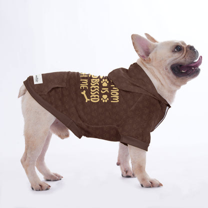 MY MOM IS OBSESSED WITH ME - Hoodies for French Bulldog  | Frenchie Shop Original