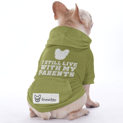 I Still Live With My Parents - Hoodies for French Bulldog  | Frenchie Shop Original