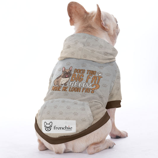 Does this big fat belly make me look fat? - Hoodies for French Bulldog  | Frenchie Shop Original