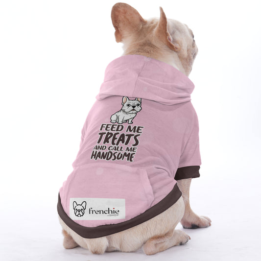 Feed me treats and call me handsome - Hoodies for French Bulldog  | Frenchie Shop Original