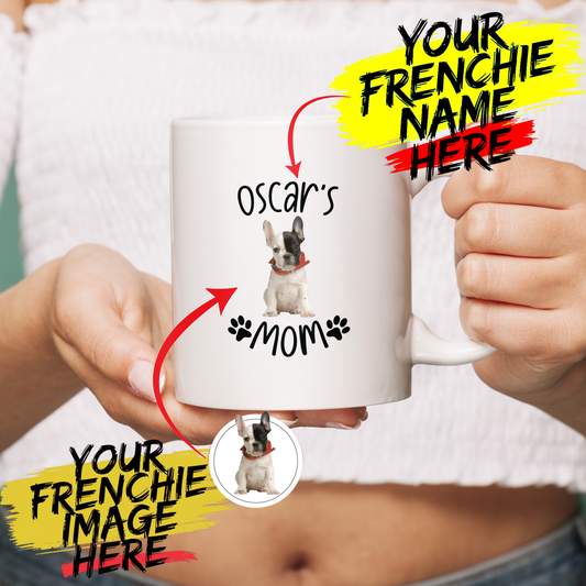 Mom - Custom Ceramic Mug with Image for Frenchie lovers