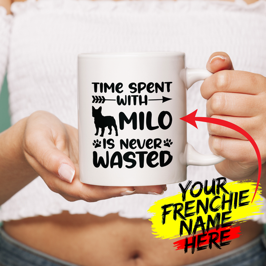 time spent with - Custom Ceramic Mug with Name for Frenchie lovers