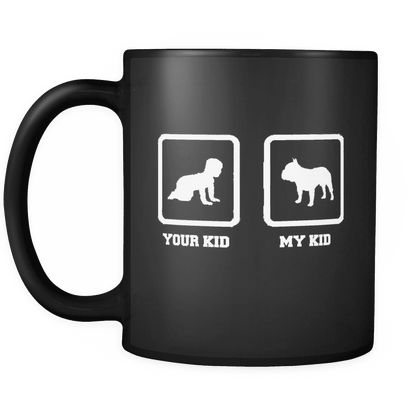 My Kid - Mug - Frenchie Bulldog Shop