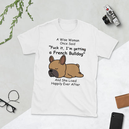 Im getting a Frenchie - Unisex T-Shirt - Frenchie Bulldog Shop